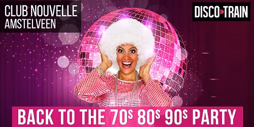 Disco-Train Back To The 70s 80s 90s — December editie — Uitgaan in Amstelveen