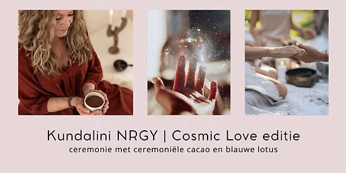 Kundalini NRGY KAP | COSMIC LOVE editie met cacao en blauwe lotus — lezing in Amstelveen